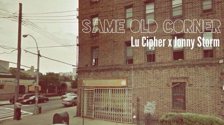 Lu Cipher – Same Old Corner featuring Jonny Storm